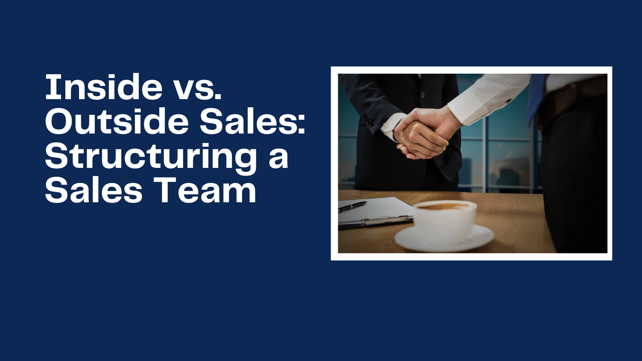 inside-sales-vs-outside-sales-what-s-the-difference